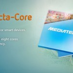 MediaTek launches MT6592 Octa-Core Chip